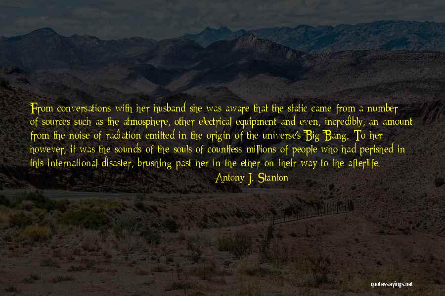 Afterlife Quotes By Antony J. Stanton Afterlife Quotes By Antony J. Stanton
