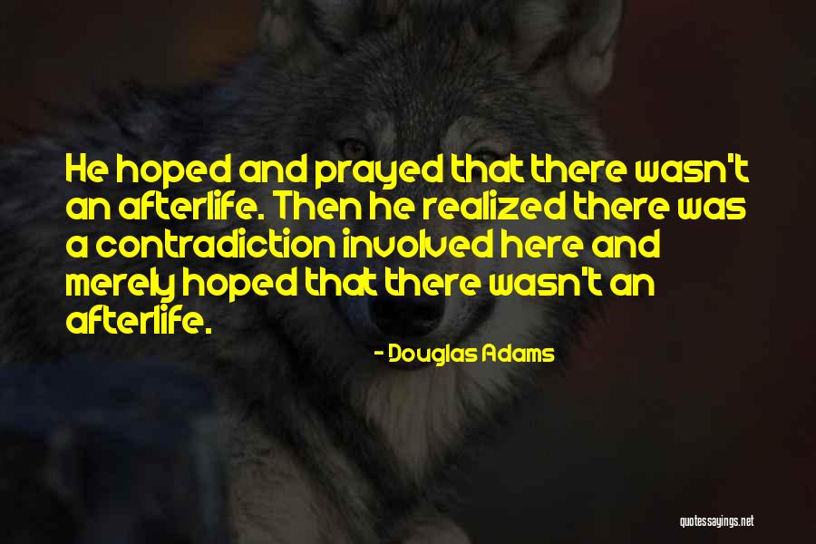 Afterlife Quotes By Douglas Adams Afterlife Quotes By Douglas Adams