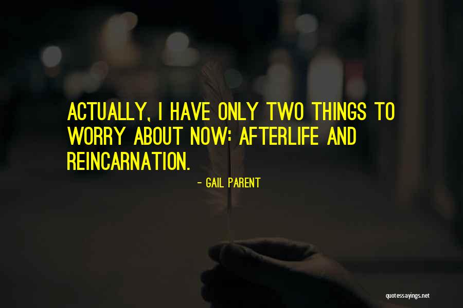 Afterlife Quotes By Gail Parent Afterlife Quotes By Gail Parent