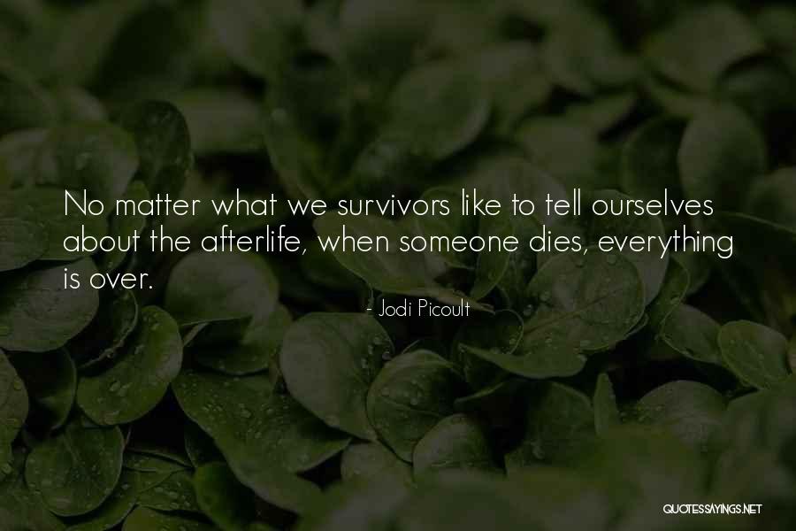 Afterlife Quotes By Jodi Picoult Afterlife Quotes By Jodi Picoult