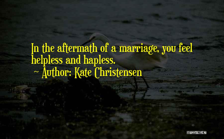 Aftermath Quotes By Kate Christensen