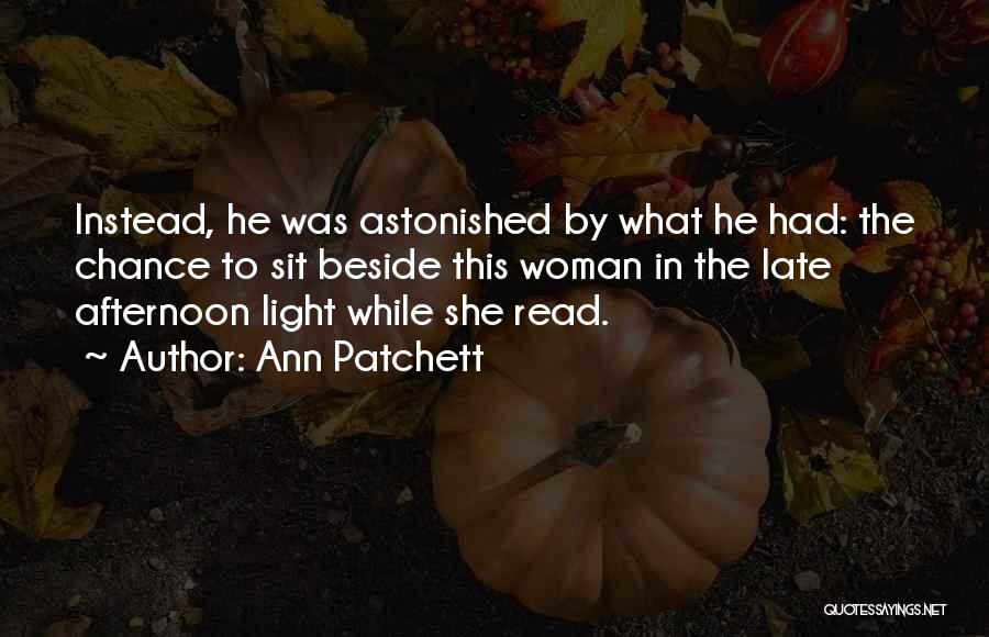 Afternoon Light Quotes By Ann Patchett