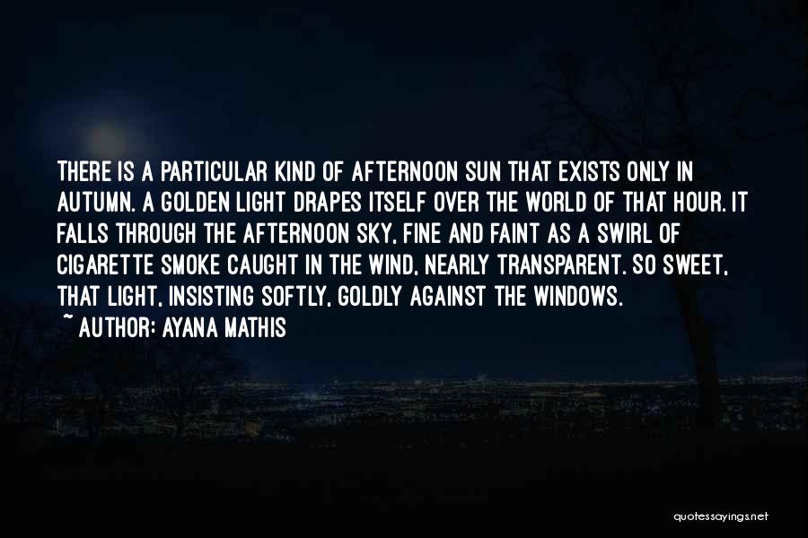 Afternoon Light Quotes By Ayana Mathis