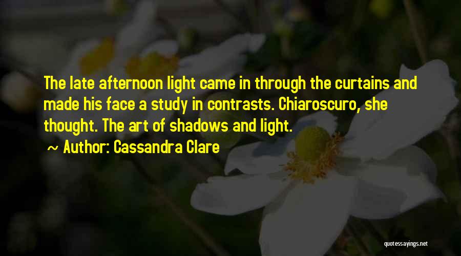 Afternoon Light Quotes By Cassandra Clare