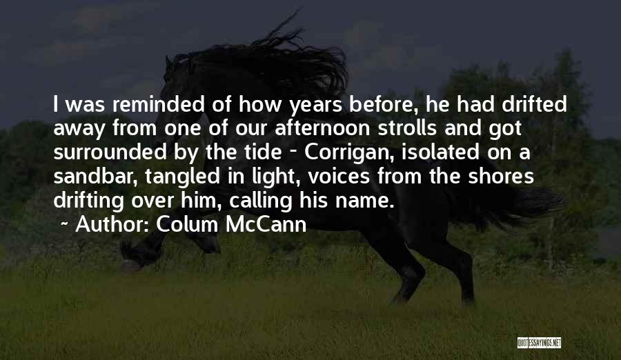 Afternoon Light Quotes By Colum McCann