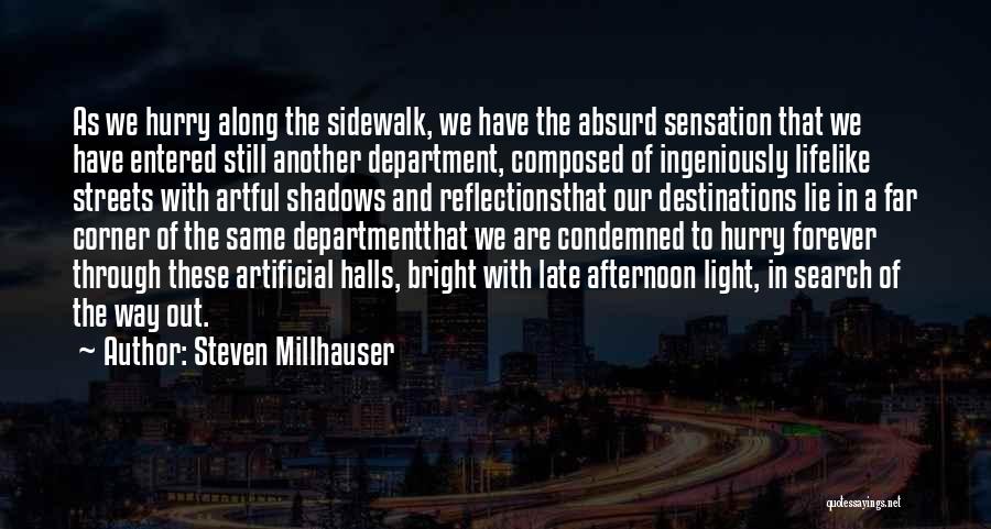 Afternoon Light Quotes By Steven Millhauser