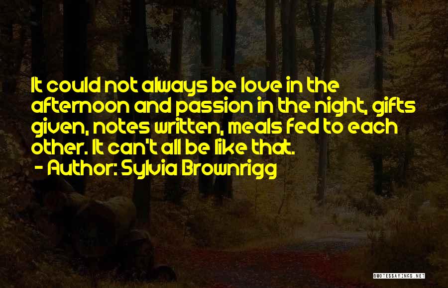 Afternoon Love Quotes By Sylvia Brownrigg