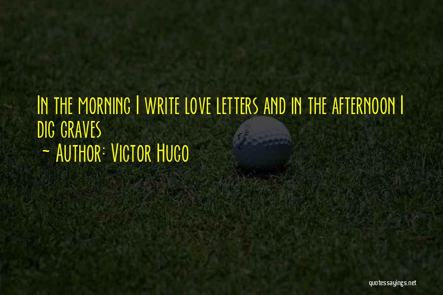 Afternoon Love Quotes By Victor Hugo