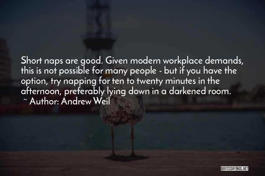 Afternoon Naps Quotes By Andrew Weil