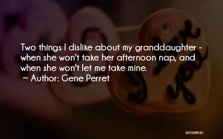 Afternoon Naps Quotes By Gene Perret