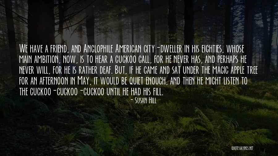Afternoon On A Hill Quotes By Susan Hill Afternoon On A Hill Quotes By Susan Hill