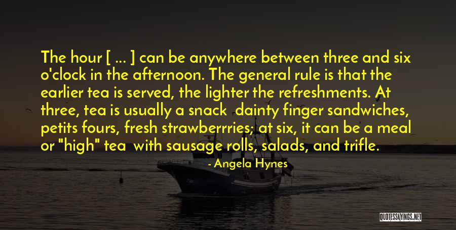 Afternoon Snack Quotes By Angela Hynes