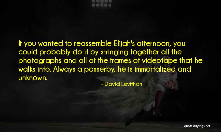 Afternoon Walks Quotes By David Levithan Afternoon Walks Quotes By David Levithan