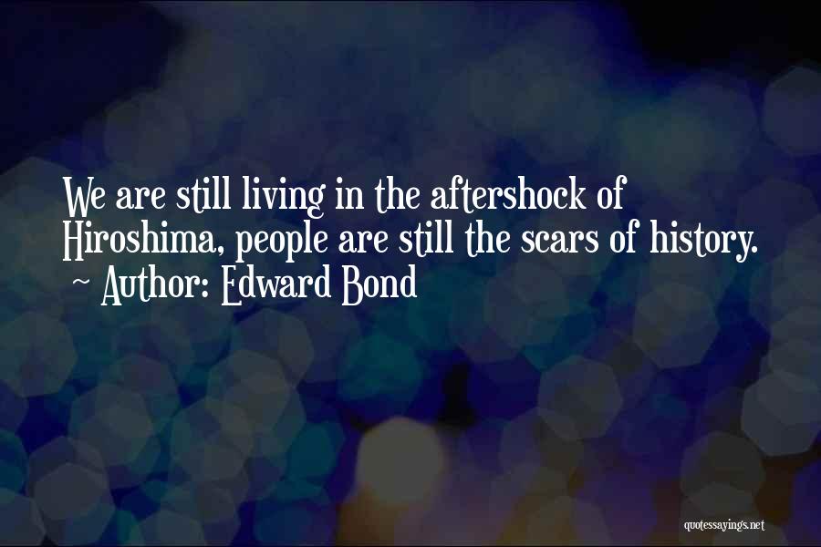 Aftershock Quotes By Edward Bond