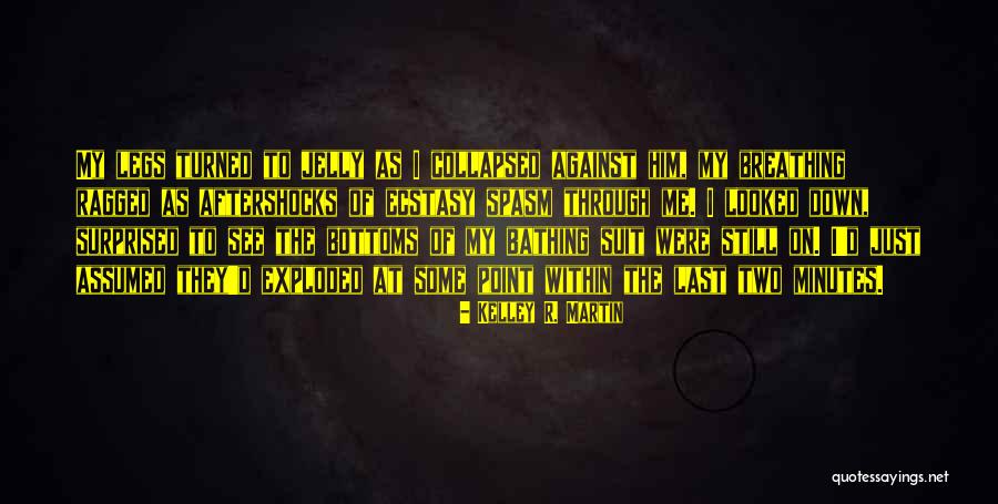 Aftershocks Quotes By Kelley R. Martin Aftershocks Quotes By Kelley R. Martin