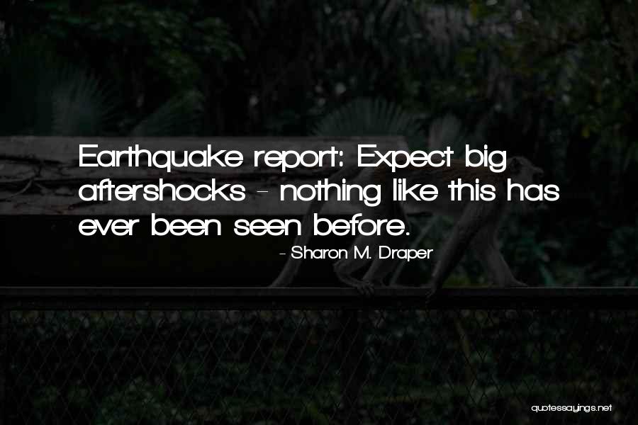 Aftershocks Quotes By Sharon M. Draper Aftershocks Quotes By Sharon M. Draper