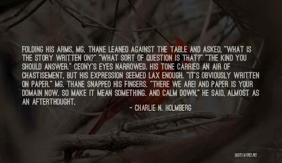 Afterthought Quotes By Charlie N. Holmberg Afterthought Quotes By Charlie N. Holmberg