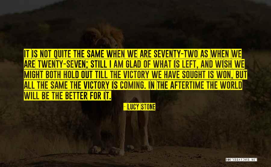 Aftertime Quotes By Lucy Stone Aftertime Quotes By Lucy Stone