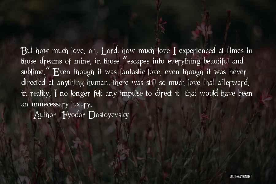 Afterward Quotes By Fyodor Dostoyevsky