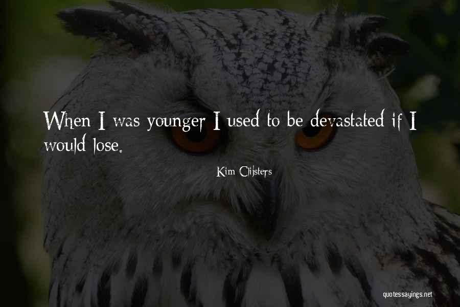 Agaat Zwart Quotes By Kim Clijsters Agaat Zwart Quotes By Kim Clijsters