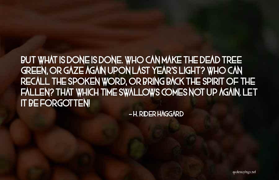 Again Bring Quotes By H. Rider Haggard Again Bring Quotes By H. Rider Haggard