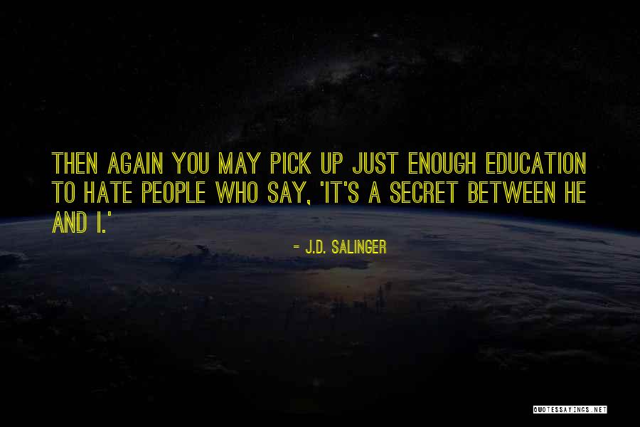Again People Quotes By J.D. Salinger Again People Quotes By J.D. Salinger