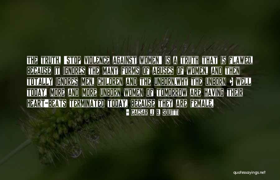Against Abortion Quotes By Caesar J. B. Squitti Against Abortion Quotes By Caesar J. B. Squitti