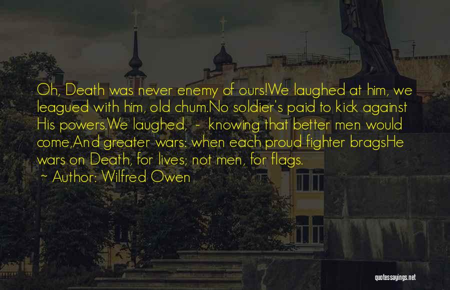 Against All Flags Quotes By Wilfred Owen