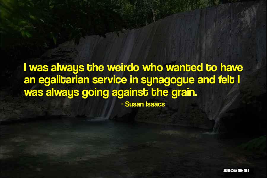 Against All Grain Quotes By Susan Isaacs Against All Grain Quotes By Susan Isaacs