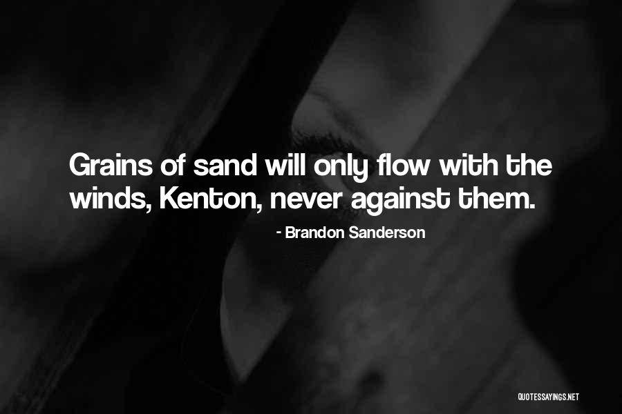 Against All Grains Quotes By Brandon Sanderson Against All Grains Quotes By Brandon Sanderson
