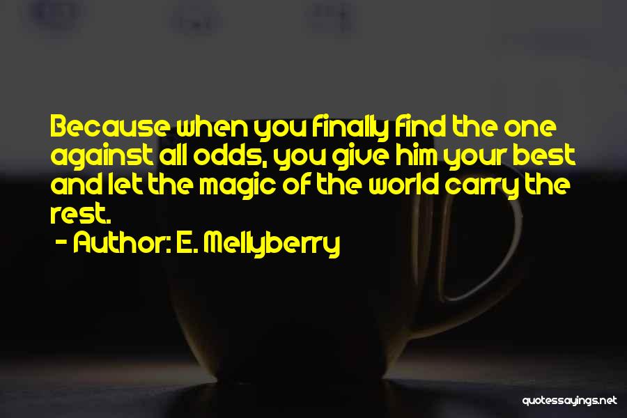 Against All Odds Inspirational Quotes By E. Mellyberry