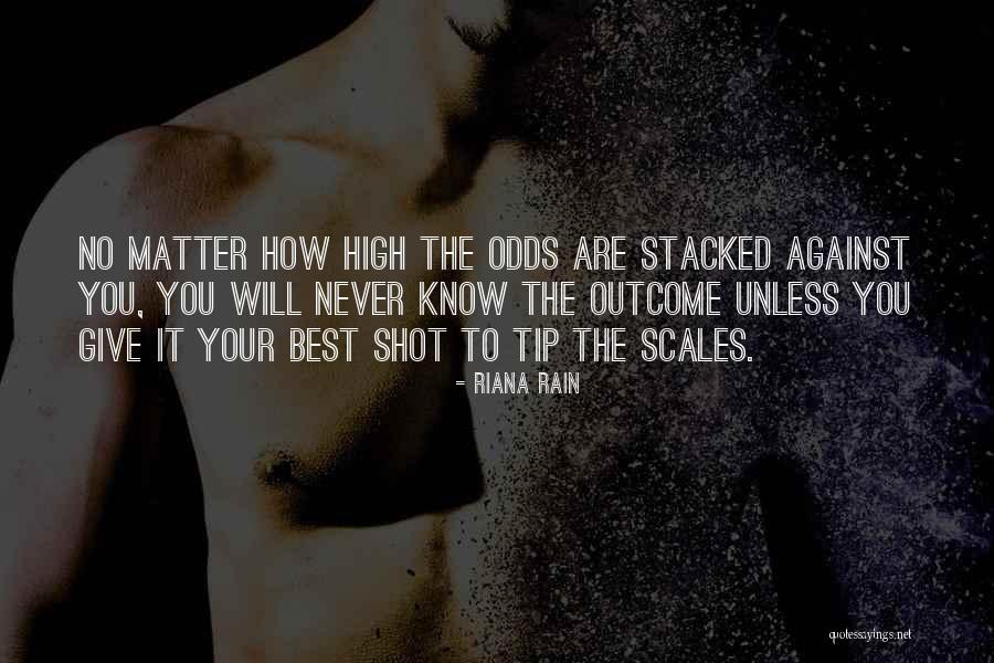 Against All Odds Inspirational Quotes By Riana Rain