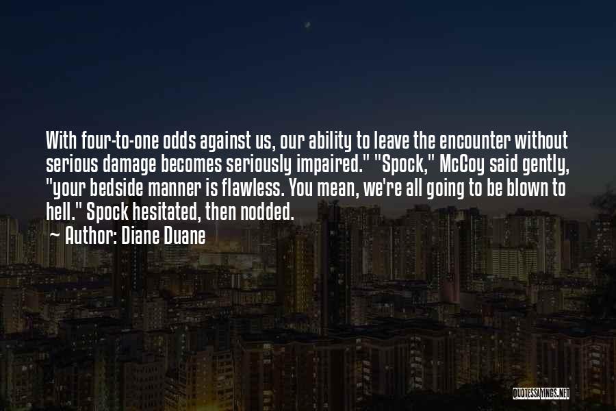 Against All Odds Quotes By Diane Duane