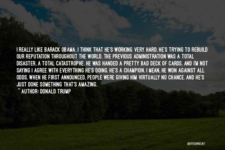 Against All Odds Quotes By Donald Trump