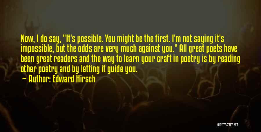 Against All Odds Quotes By Edward Hirsch