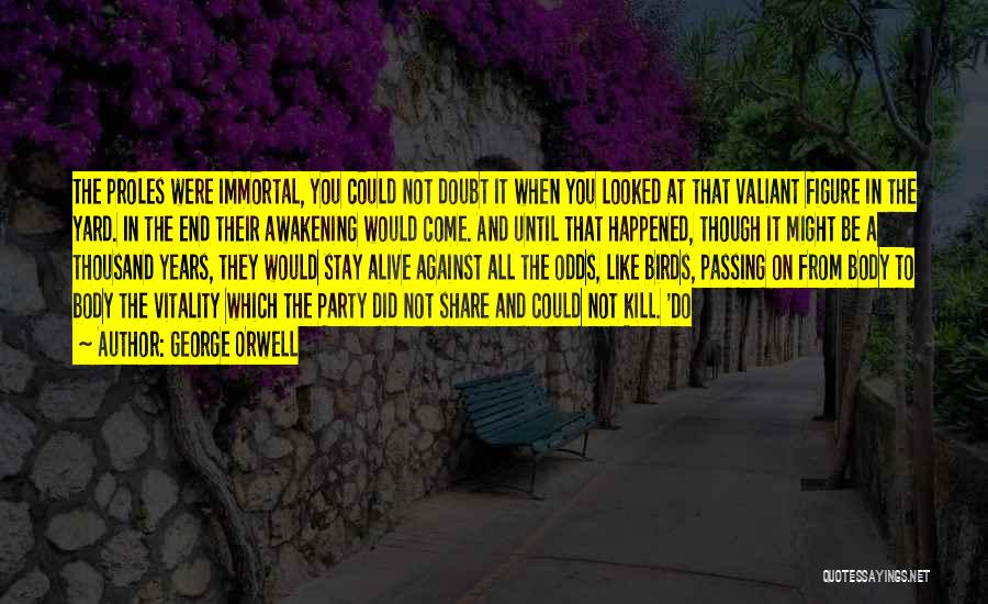Against All Odds Quotes By George Orwell