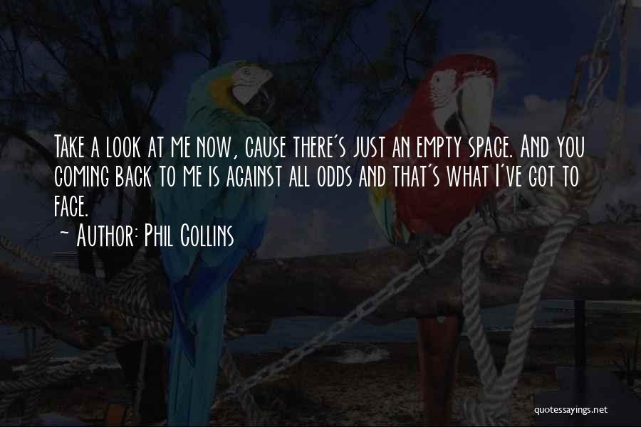 Against All Odds Quotes By Phil Collins