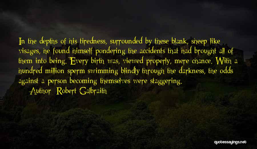 Against All Odds Quotes By Robert Galbraith