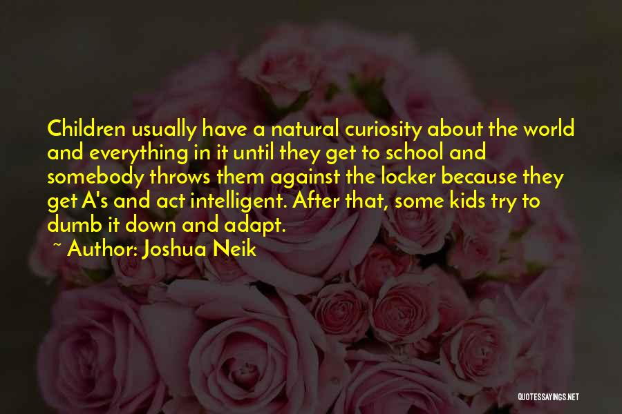 Against Bullying Quotes By Joshua Neik