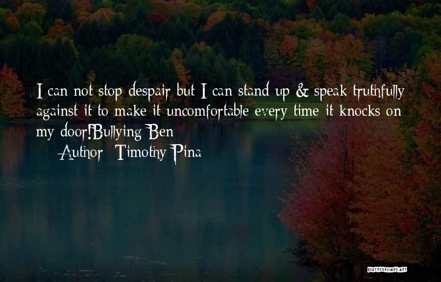 Against Bullying Quotes By Timothy Pina