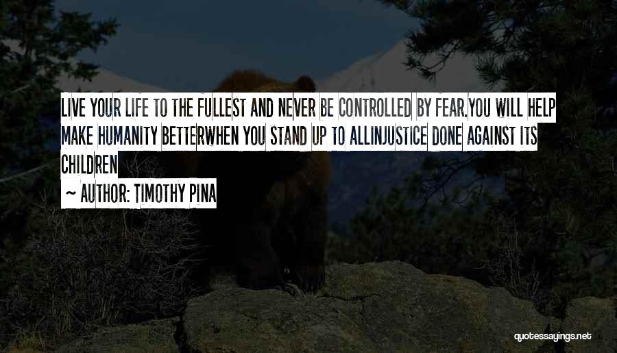 Against Bullying Quotes By Timothy Pina