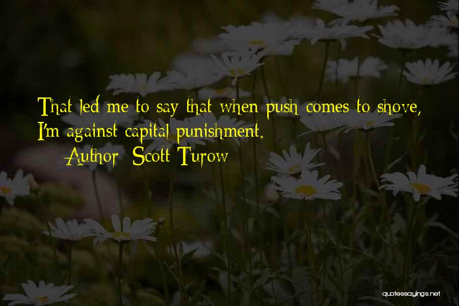 Against Capital Punishment Quotes By Scott Turow