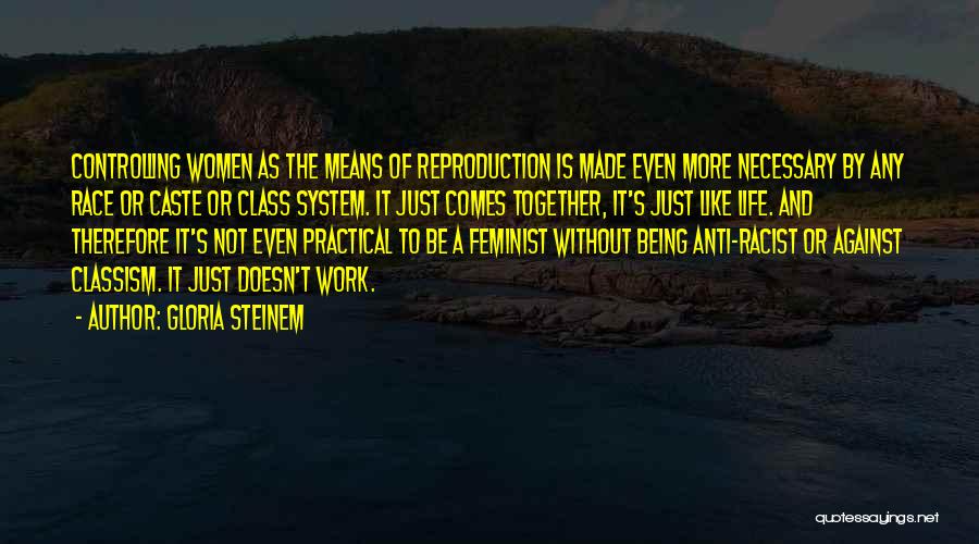 Against Caste System Quotes By Gloria Steinem