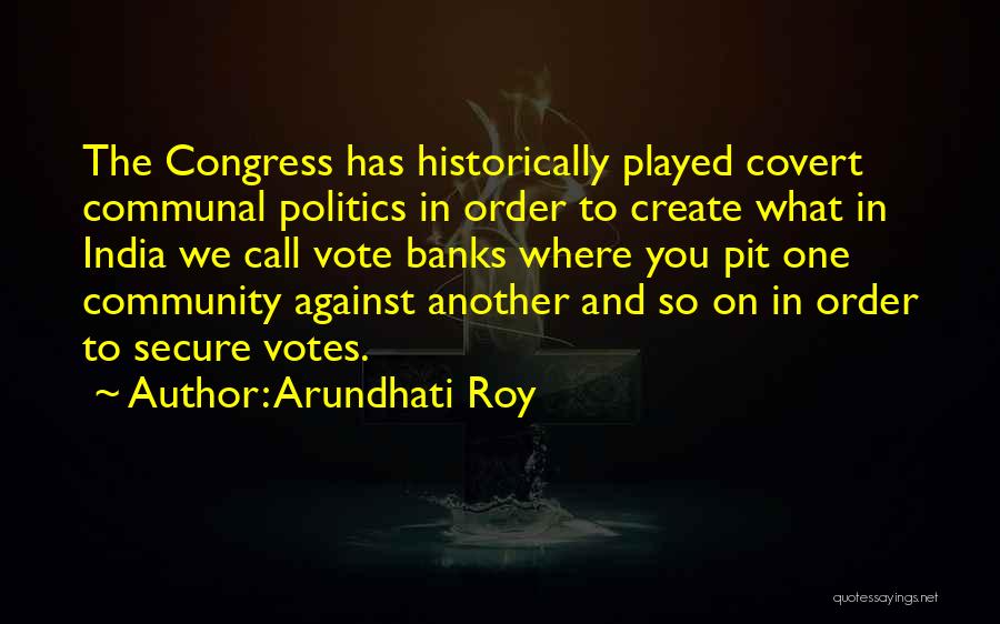 Against Congress Quotes By Arundhati Roy