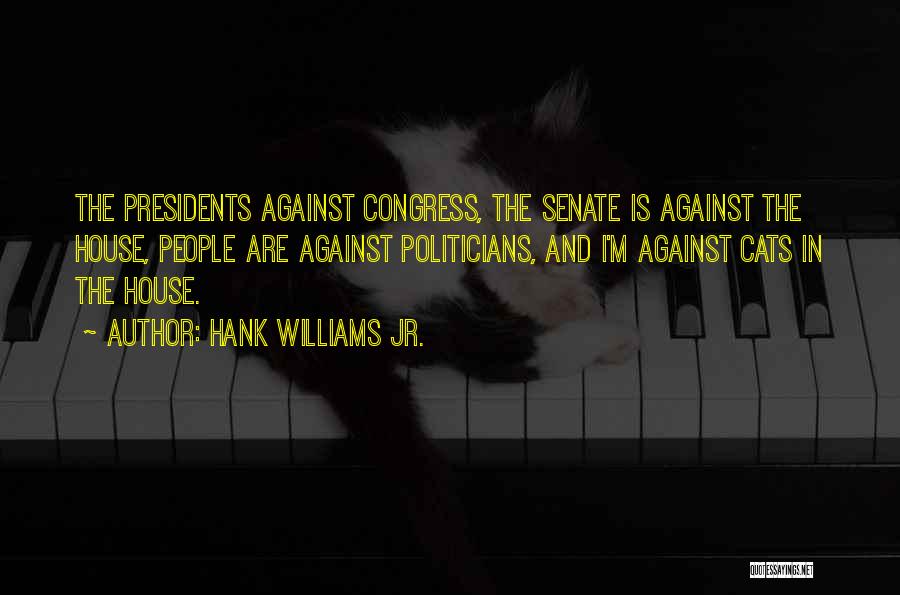 Against Congress Quotes By Hank Williams Jr.