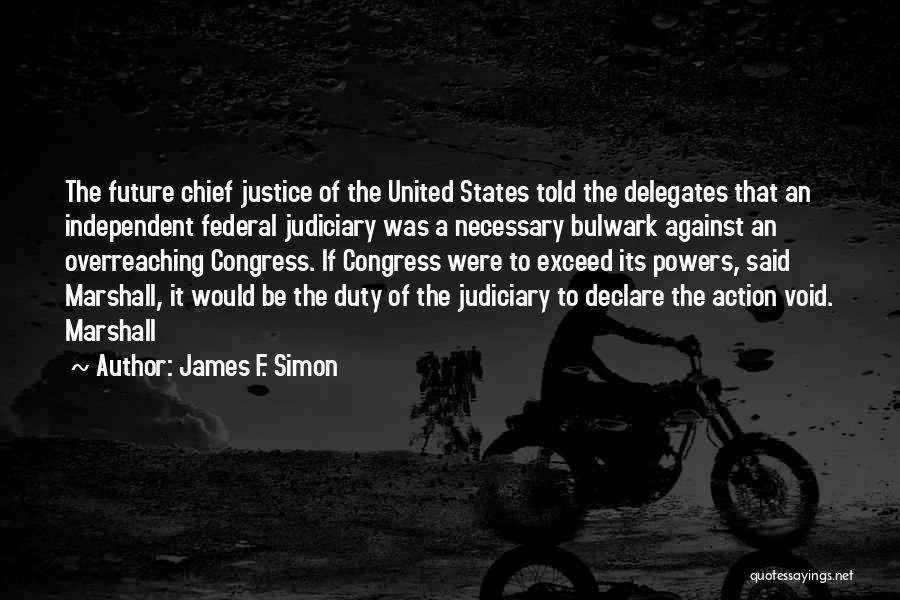 Against Congress Quotes By James F. Simon