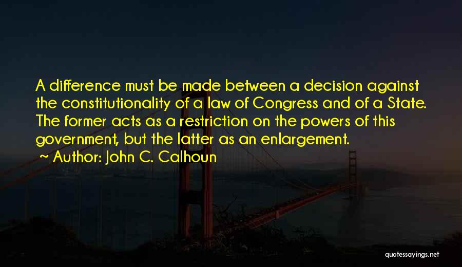 Against Congress Quotes By John C. Calhoun