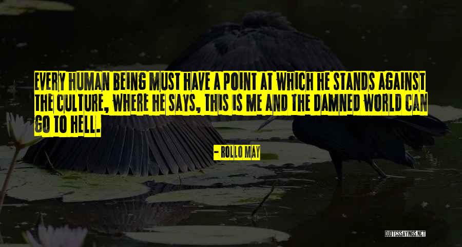 Against Culture Quotes By Rollo May Against Culture Quotes By Rollo May
