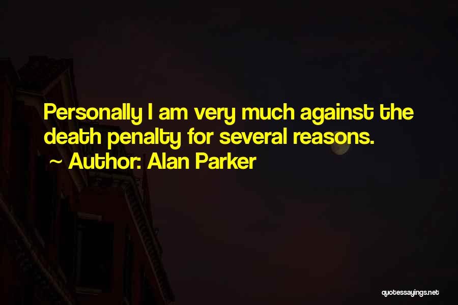 Against Death Penalty Quotes By Alan Parker