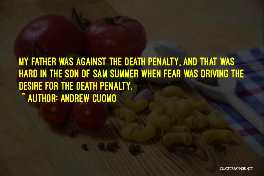 Against Death Penalty Quotes By Andrew Cuomo